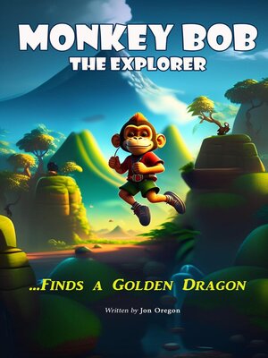 cover image of Monkey Bob the Explorer Finds a Golden Dragon